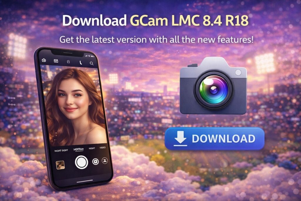 Download GCam LMC 8.4 R18